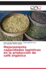 Image for Mejoramiento capacidades logisticas en la produccion de cafe organico