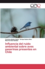 Image for Influencia del ruido ambiental sobre aves paserinas presentes en Chile