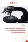 Image for La sarcoidose renale dans sa forme interstitielle granulomateuse