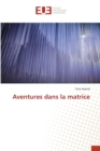 Image for Aventures dans la matrice
