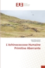 Image for L&#39;echinococcose Humaine Primitive Aberrante