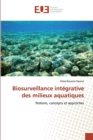 Image for Biosurveillance integrative des milieux aquatiques