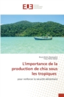 Image for L&#39;importance de la production de chia sous les tropiques