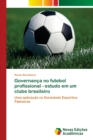 Image for Governanca no futebol profissional - estudo em um clube brasileiro