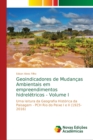 Image for Geoindicadores de Mudancas Ambientais em empreendimentos hidreletricos - Volume I