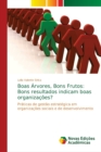 Image for Boas Arvores, Bons Frutos : Bons resultados indicam boas organizacoes?