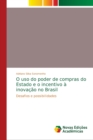 Image for O uso do poder de compras do Estado e o incentivo a inovacao no Brasil