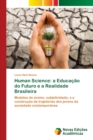 Image for Human Science : a Educacao do Futuro e a Realidade Brasileira