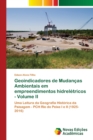 Image for Geoindicadores de Mudancas Ambientais em empreendimentos hidreletricos - Volume II