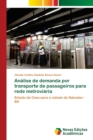 Image for Analise de demanda por transporte de passageiros para rede metroviaria