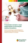 Image for Transicoes sociais e suas implicacoes na formacao medica brasileira