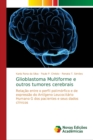 Image for Glioblastoma Multiforme e outros tumores cerebrais