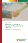 Image for A politica de educacao especial no Parana e Santa Catarina