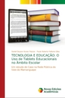 Image for Tecnologia E Educacao : O Uso de Tablets Educacionais no Ambito Escolar