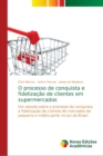 Image for O processo de conquista e fidelizacao de clientes em supermercados