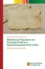 Image for Bibliotecas Populares em Portugal-Praticas e Representacoes(1870-1930)