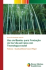 Image for Uso de Bambu para Producao de Carvao Ativado com Tecnologia social
