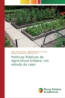 Image for Politicas Publicas de Agricultura Urbana