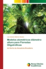 Image for Modelos alometricos diametro-altura para Florestas Oligotroficas