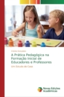 Image for A Pratica Pedagogica na Formacao Inicial de Educadores e Professores