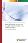 Image for Relacoes Entre Limites de Funcoes e a Matematica da Educacao Basica