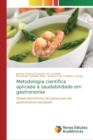 Image for Metodologia cientifica aplicada a saudabilidade em gastronomia