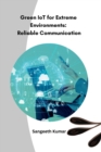 Image for Green IoT for Extreme Environments Reliable Communication