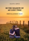 Image for In the Shadow of My Lost Twin: Spiritual Journey Diary