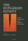 Image for The Hungarian Patient : Social Opposition to an Illiberal Democracy