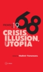 Image for Promises of 1968: Crisis, Illusion and Utopia