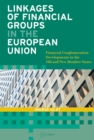Image for Linkages of Financial Groups in the European Union: Financial Conglomeration Developments in the Old and New Member States