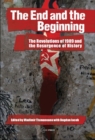 Image for The End and the Beginning: The Revolutions of 1989 and the Resurgence of History