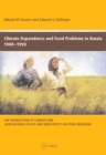 Image for Climate Dependence and Food Problems in Russia, 1900-1990: The Interaction of Climate and Agricultural Policy and Their Effect on Food Problems