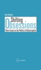 Image for Shifting Obsessions: Three Essays on the Politics of Anticorruption