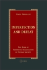 Image for Imperfection and Defeat: The Role of Aesthetic Imagination in Human Society