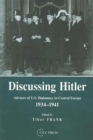 Image for Discussing Hitler: Advisers of U.S. Diplomacy in Central Europe, 1934-41