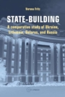 Image for State-building: A Comparative Study of Ukraine, Lithuania, Belarus, and Russia