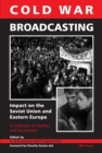 Image for Cold War Broadcasting: Impact on the Soviet Union and Eastern Europe