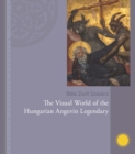 Image for The Visual World of the Hungarian Angevin Legendary