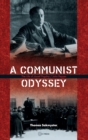Image for A communist odyssey  : the life of Jâozsef Pogâany - John Pepper