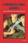 Image for Embracing Arms : Cultural Representation of Slavic and Balkan Women in War