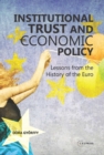 Image for Institutional Trust and Economic Policy Lessons from the History of the Euro