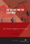 Image for The Village and the Class War: Anti-Kulak Campaign in Estonia 1944-49