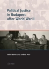 Image for Political Justice in Budapest After World War II