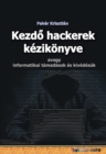 Image for Kezdo hackerek kezikonyve: avagy informatikai tamadasok es kivedesuk.