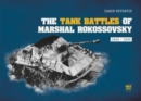 Image for The Tank Battles of Marshal Rokossovsky : 1943-1945