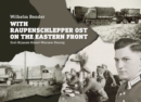 Image for With Raupenschlepper Ost on the Eastern Front