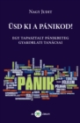 Image for Usd ki a panikod!: Egy tapasztalt panikbeteg gyakorlati tanacsai.