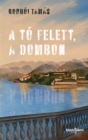 Image for To Felett, a Dombon