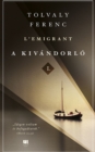 Image for L&#39;Emigrant - A kivandorlo I. es II. kotet